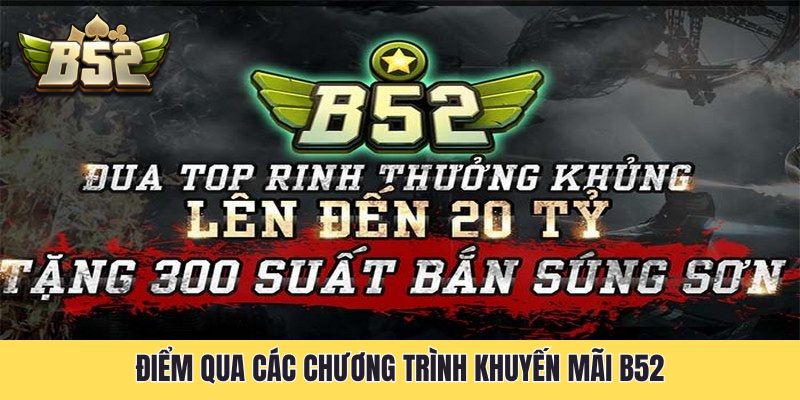 Điểm qua các chương trình khuyến mãi B52