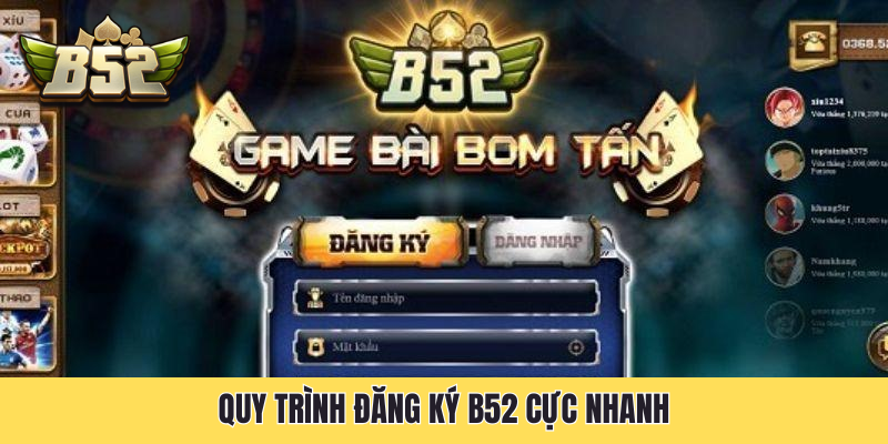 Quy trình đăng ký B52 cực nhanh