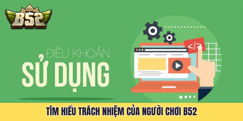 Tìm hiểu trách nhiệm của người chơi B52